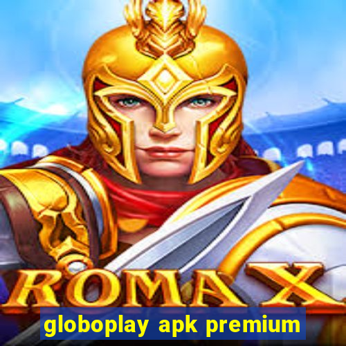 globoplay apk premium